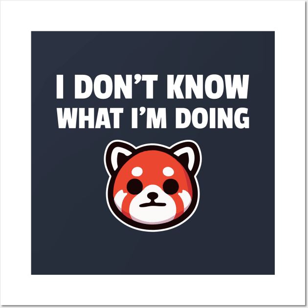 Red panda - I don't know what I'm doing Wall Art by BoundlessWorks